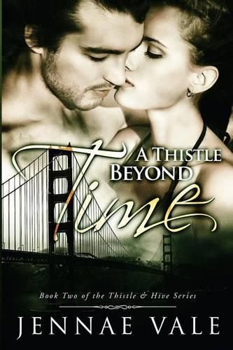 A Thistle Beyond Time: Book 2 of The Thistle & Hive Series