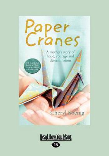 Cover image for Paper Cranes: A Mothers Story of Hope, Courage and Determination