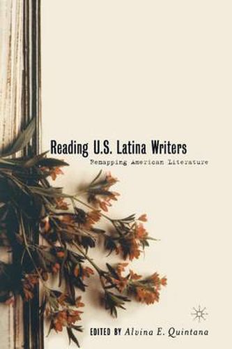 Cover image for Reading U.S. Latina Writers: Remapping American Literature