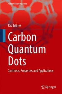 Cover image for Carbon Quantum Dots: Synthesis, Properties and Applications