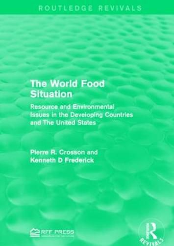 Cover image for The World Food Situation: Resource and Environmental Issues in the Developing Countries and The United States