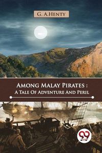 Cover image for Among Malay Pirates