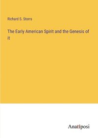 Cover image for The Early American Spirit and the Genesis of it