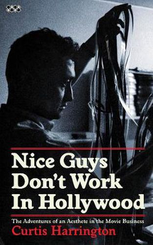 Cover image for Nice Guys Don't Work In Hollywood: The Adventures of an Aesthete in the Movie Business
