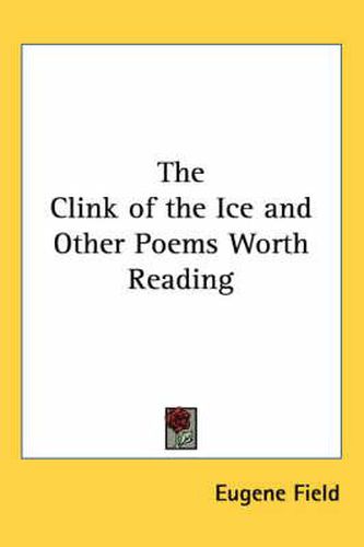 Cover image for The Clink of the Ice and Other Poems Worth Reading