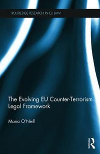 Cover image for The Evolving EU Counter-terrorism Legal Framework