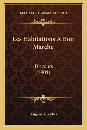 Les Habitations a Bon Marche: Discours (1901)