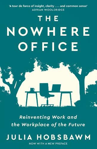 Cover image for The Nowhere Office: Reinventing Work and the Workplace of the Future