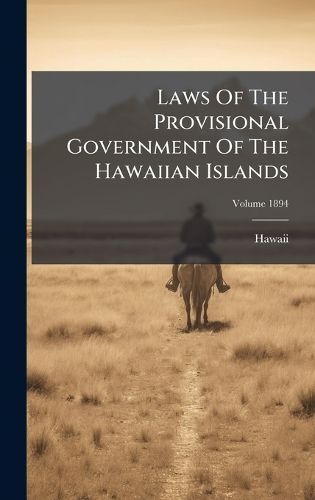 Cover image for Laws Of The Provisional Government Of The Hawaiian Islands