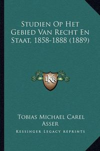 Cover image for Studien Op Het Gebied Van Recht En Staat, 1858-1888 (1889)