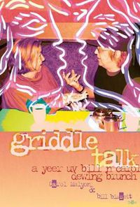 Cover image for griddle talk: a yeer uv bill n carol dewing brunch