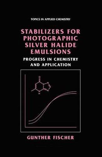 Cover image for Stabilizers for Photographic Silver Halide Emulsions: Progress in Chemistry and Application