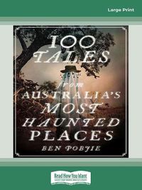 Cover image for 100 Tales from Australia's most Haunted Places