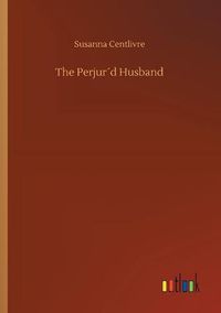 Cover image for The Perjurd Husband