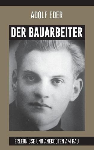 Cover image for Der Bauarbeiter: Erlebnisse und Anekdoten am Bau