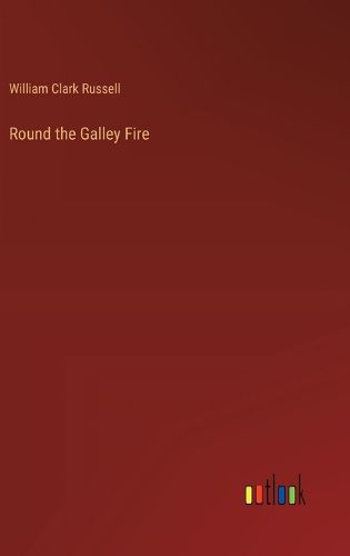 Cover image for Round the Galley Fire