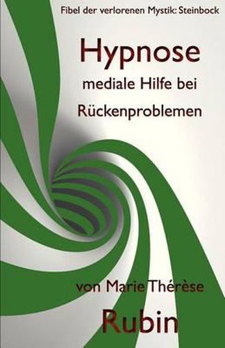 Cover image for Hypnose mediale Hilfe bei Ruckenproblemen: Fibel der verlorenen Mystik: Steinbock