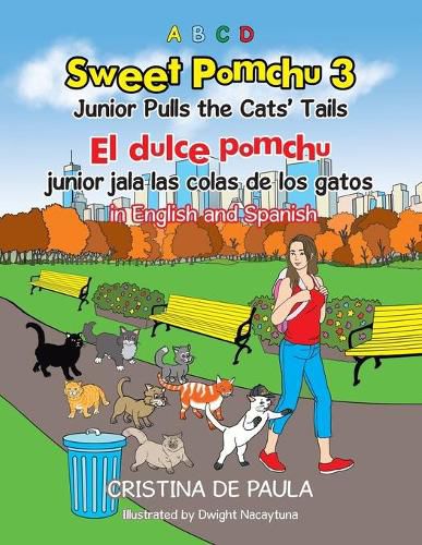 Cover image for Sweet Pomchu Junior Pulls the Cats Tails 3: El dulce pomchu junior jala la cola del gato 3 in English and Spanish