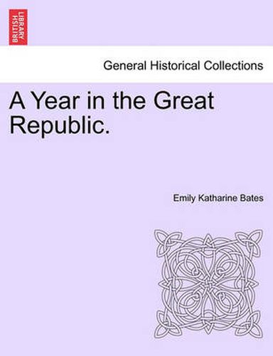 Cover image for A Year in the Great Republic.