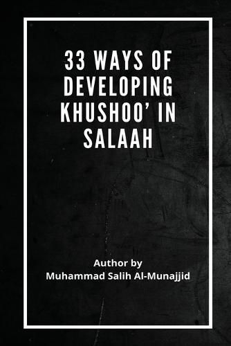 Cover image for 33 Ways of developing Khushoo' in Salaah