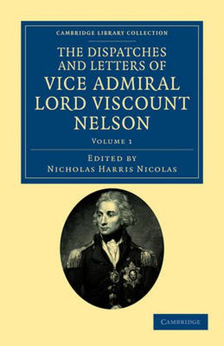 The Dispatches and Letters of Vice Admiral Lord Viscount Nelson