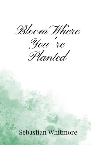 Cover image for Bloom Where You're Planted