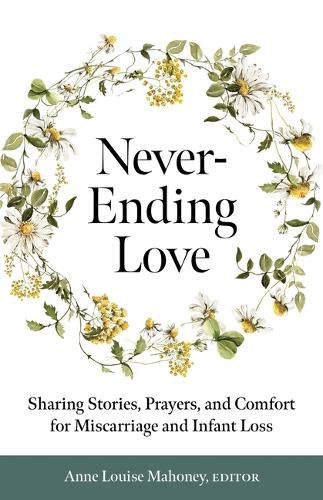 Cover image for Never-Ending Love: Sharing Stories, Prayers, and Comfort for Pregnancy and Infant Loss