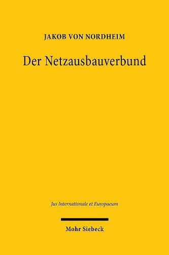 Cover image for Der Netzausbauverbund: Strukturen des Energienetzausbaus im Europaischen Verwaltungsverbund
