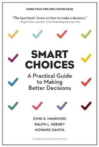 Cover image for Smart Choices: A Practical Guide to Making Better Decisions