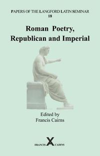 Cover image for Papers of the Langford Latin Seminar 18: Roman Poetry, Republican and Imperial