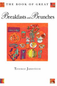 Cover image for The Book of Great Breakfasts and Brunches