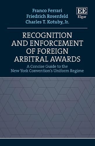 Cover image for Recognition and Enforcement of Foreign Arbitral Awards: A Concise Guide to the New York Convention's Uniform Regime