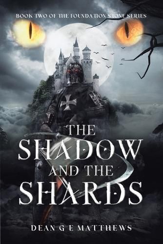 The Shadow and the Shards: Book two of the Foundation Stone Series