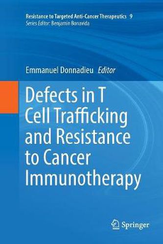 Defects in T Cell Trafficking and Resistance to Cancer Immunotherapy