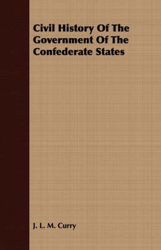 Civil History of the Government of the Confederate States