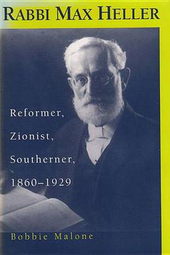 Rabbi Max Heller: Reformer, Zionist, Southerner, 1860-1929