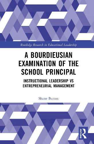 Cover image for A Bourdieusian Examination of the School Principal