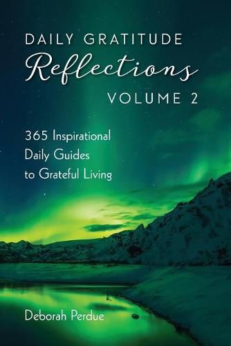 Cover image for Daily Gratitude Reflections Volume 2: 365 Inspirational Guides to Grateful Living