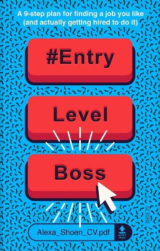 Cover image for #ENTRYLEVELBOSS: A 9-step guide for finding a job you like (and actually getting hired to do it)