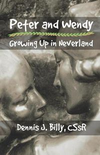 Cover image for Peter and Wendy: Growing Up in Neverland