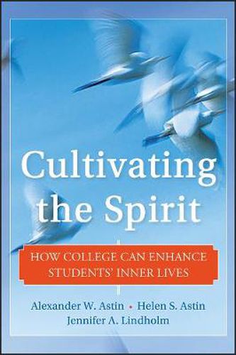 Cover image for Cultivating the Spirit: How College Can Enhance Students' Inner Lives