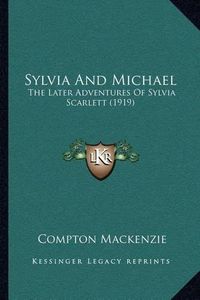 Cover image for Sylvia and Michael: The Later Adventures of Sylvia Scarlett (1919)