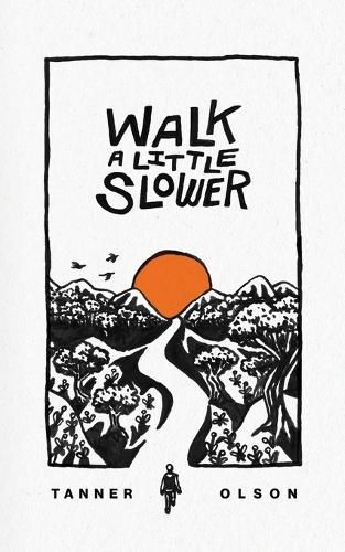 Cover image for Walk A Little Slower: A Collection of Poems and Other Words