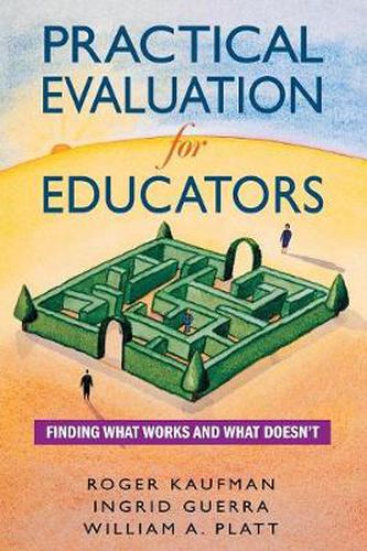 Practical Evaluation for Educators: Finding What Works and What Doesn't