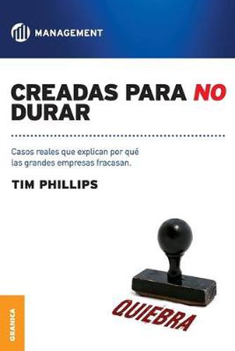 Cover image for Creadas Para No Durar: Casos reales que explican por que grandes empresas fracasan