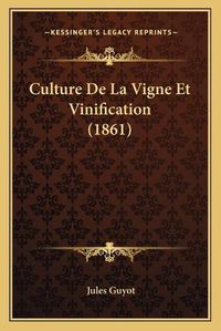 Cover image for Culture de La Vigne Et Vinification (1861)