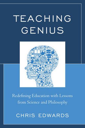 Cover image for Teaching Genius: Redefining Education with Lessons from Science and Philosophy