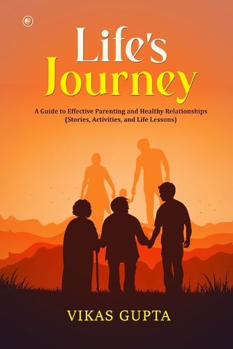 Cover image for Life's Journey: A Guide to Effective Parenting and Healthy Relationships