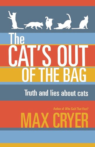 Cover image for The Cat's Out of the Bag: Truth and lies about cats