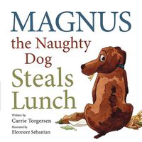 Cover image for Magnus the Naughty Dog Steals Lunch